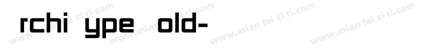 ArchiType Bold字体转换